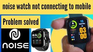 how to reset noise colorfit plus grand smart watch| noise  smartwatch not connecting