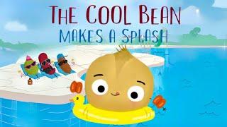 THE COOL BEAN MAKES A SPLASH (Kid’s Read Aloud)