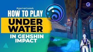 Genshin Impact - How To Play Underwater (Glitch)