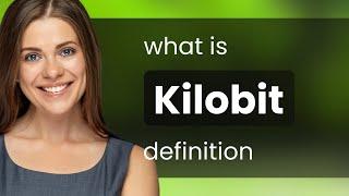 Kilobit • KILOBIT definition