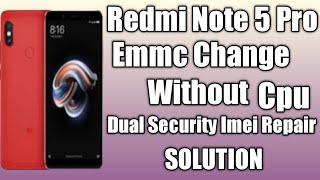 Redmi Note 5 Pro Emmc Change Without Cpu | Dual Security Imei Repair | Rpmb Clean ‎@waqar khan 