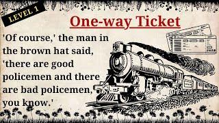 Improve your English  English Story | One-way Ticket | Level 1 | Listen and Practice