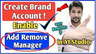 How To Create YouTube Brand Account | How To  Enable Add Remove Manager in YouTube studio | add remo