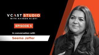 VCast Studio - Episode 5 | Seema Jaffer