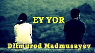 #Dilmurod #EyYor #UydaQoling          Dilmurod Madmusayev EY YOR KELMADING.