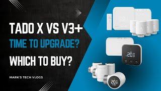 Tado V3+ vs Tado X - Should you upgrade and which to buy?