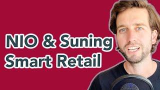  NIO and Suning New Smart Retail Collaboration will boost NIO Houses and NIO Spaces.