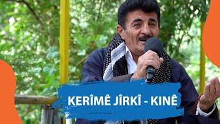 KERÎMÊ JÎRKÎ - KINÊ