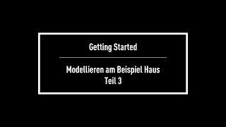 Getting Started: Teil 3 - 3D Modellieren am Beispiel Haus