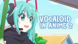 VOCALOID References in Anime pt. 2