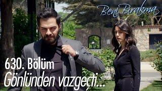 Yusuf Gönül'den vazgeçiyor! - Beni Bırakma 630. Bölüm (FİNAL)