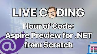 Hour of Code: Aspire Preview for .NET ... Start from scratch