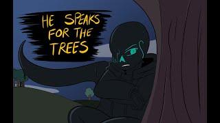 He speaks for the trees