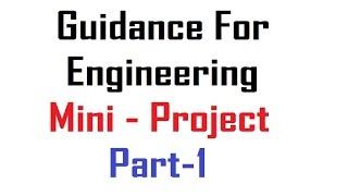 Complete Guidance For Engineering Mini Project HD (Part-1)