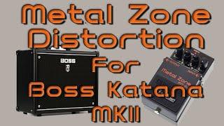 Metal Zone Tutorial For Boss Katana MKII