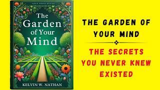 The Garden of Your Mind: The Secrets You Never Knew Existed (Audiobook)