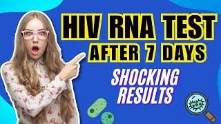 HIV RNA Test After 7 Days: What You Need to Know