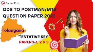 GDS TO POSTMAN MTS QUESTION PAPER 2023 KEY Paper1,2,3 (TENTATIVE):GDS TO MTS SOLVED:TELANGANA CIRCLE