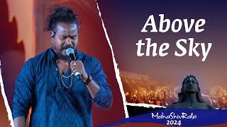 Above the sky | V.M. Mahalingam with Sounds of Isha | Mahashivratri 2024