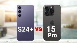 Samsung S24 Plus vs iPhone 15 Pro