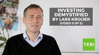 Investing Demystified by Lars Kroijer (Part 5 of 5)