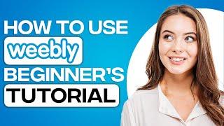 Weebly Free Website Tutorial 2025 (For Beginners)