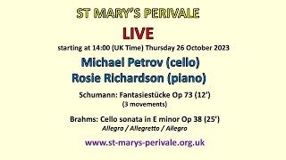 St Mary's Perivale LIVE :  Michael Petrov (cello) Rosie Richardson (piano)