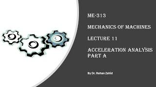 Mechanics of Machines - Acceleration Analysis - Part A