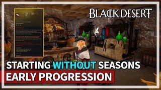 How To Start BDO Without Seasons Guide & Tips | Black Desert