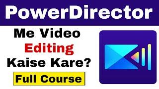 PowerDirector Video Editor Full Tutorial || Power director me video kaise banaye?