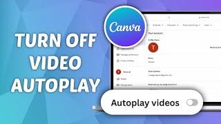 How to Turn Off Video Autoplay on Canva