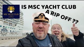 MSC Yacht Club - Is it a rip off or is it worth the money ??