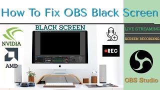 How To Fix OBS Black Screen || NVIDIA & AMD Graphic card settings