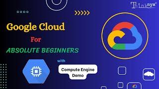 Google Cloud Tutorial For Absolute Beginners || Overview with Compute Engine Demo