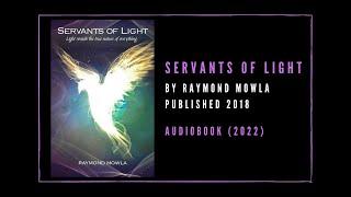 Servants of Light (2018) By Raymond Mowla - FREE Audiobook!