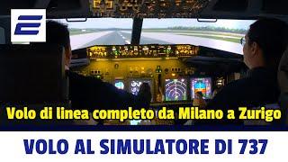 ️ PROVO UN SIMULATORE PROFESSIONALE DI 737! -  Volo completo da Malpensa a Zurigo