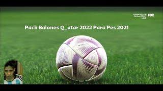 BALONES DEL MUNDIAL DE QATAR 2022 PARA PES 2021