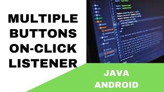 ANDROID - MULTIPLE BUTTONS ONCLICK LISTENER TUTORIAL IN JAVA