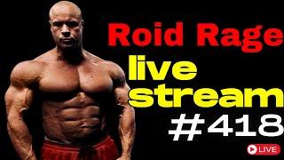 Roid Rage Live AMA 418