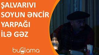 Buğlama TV - Şalvarıvı Soyun Əncir Yarpağı İlə Gəz