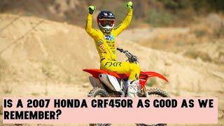 Is A 2007 Honda CRF450R As Good As We Remember?