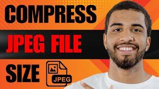 How to Compress JPEG File Size (2024)