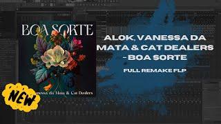 Alok, Vanessa da Mata & Cat Dealers - Boa Sorte (FULL REMAKE FLP)