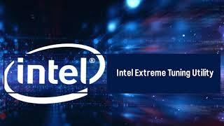 Intel Extreme Tuning Utility - what it can do and how to use it