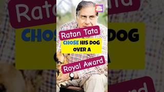 When Ratan Tata Chose His Dog Over a Royal Award #shorts
