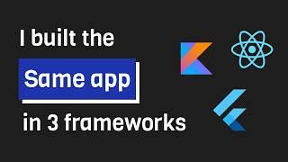 I built the same app in three frameworks.