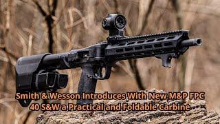 Smith & Wesson Introduces With New M&P FPC 40 S&W a Practical and Foldable Carbine