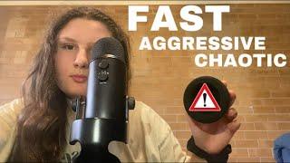 Fast, Aggressive, Loud, Chaotic and Unpredictable ASMR (WARNING ️)