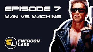 Enercon Labs: Man vs Machine