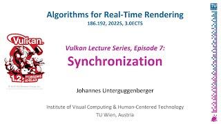 Vulkan Synchronization | "Understand Fences, Semaphores, Barriers,..." | Vulkan Lecture Series Ep. 7